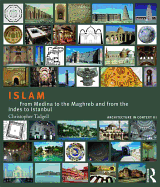 Islam: From Medina to the Maghreb and from the Indies to Istanbul