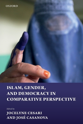 Islam, Gender, and Democracy in Comparative Perspective - Cesari, Jocelyne (Editor), and Casanova, Jos (Editor)