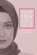 Islam, Her Moral and Spiritual Value: 8 Unbelievable things you never knew about Islam