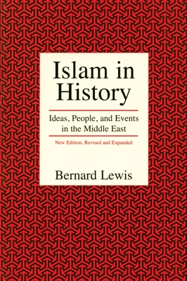 Islam in History: Ideas, People, and Events in the Middle East - Lewis, Bernard