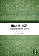 Islam in India: History, Politics and Society