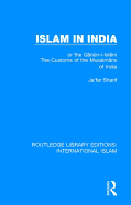 Islam in India: or the Qnn-i-Islm The Customs of the Musalmns of India