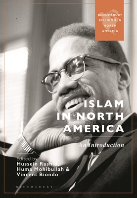 Islam in North America: An Introduction - Rashid, Hussein (Editor), and Mohibullah, Huma (Editor), and Biondo, Vincent (Editor)