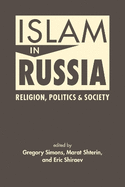 Islam in Russia: Religion, Politics, and Society