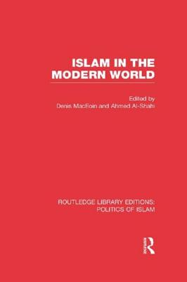 Islam in the Modern World (RLE Politics of Islam) - MacEoin, Denis (Editor), and Al-Shahi, Ahmed (Editor)