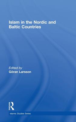 Islam in the Nordic and Baltic Countries - Larsson, Gran (Editor)