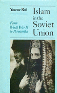 Islam in the Soviet Union: From the Second World War to Perestroika