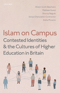 Islam on Campus: Contested Identities and the Cultures of Higher Education in Britain