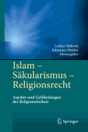 Islam - Sakularismus - Religionsrecht: Aspekte Und Gefahrdungen Der Religionsfreiheit