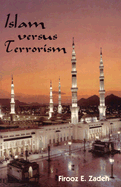 Islam Versus Terrorism: An Intimate View of Understanding Islam and the Culture of the Middle East