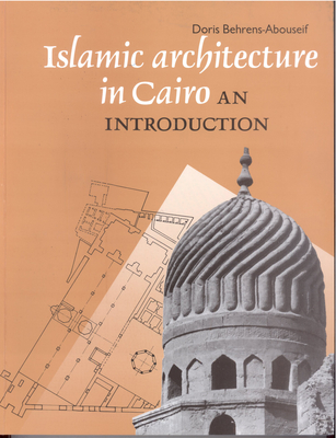 Islamic Architecture in Cairo: An Introduction - Behrens-Abouseif, Doris