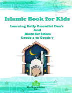 Islamic Book for Kids: Learning Daily Essential Dua's and Basic for Islam - Grade 1 to Grade 7