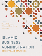 Islamic Business Administration: Concepts and Strategies