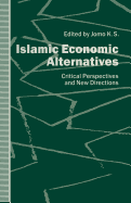 Islamic Economic Alternatives: Critical Perspectives and New Directions
