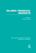 Islamic Financial Markets (RLE Banking & Finance)