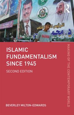 Islamic Fundamentalism since 1945 - Milton-Edwards, Beverley
