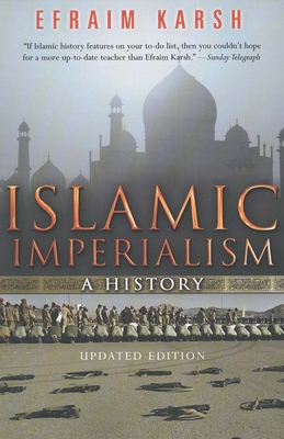 Islamic Imperialism: A History - Karsh, Efraim