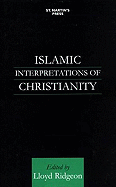 Islamic Interpretations of Christianity