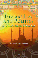 Islamic Law and Politics in Northern Nigeria - Laremont, Ricardo Rene