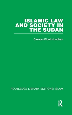 Islamic Law and Society in the Sudan - Fluehr-Lobban, Carolyn