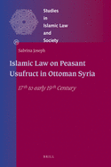 Islamic Law on Peasant Usufruct in Ottoman Syria: 17th to Early 19th Century