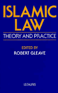 Islamic Law: Theory and Practice - Gleave, Robert (Editor), and Kermeli, Eugenia (Editor)