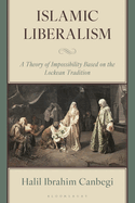 Islamic Liberalism: A Theory of Impossibility Based on the Lockean Tradition