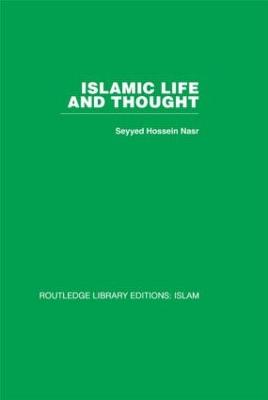 Islamic Life and Thought - Nasr, Seyyed Hossein