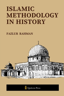 Islamic Methodology in History - Rahman, Fazlur