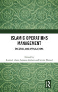Islamic Operations Management: Theories and Applications