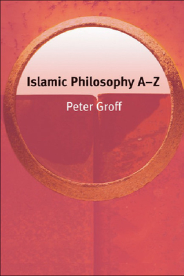 Islamic Philosophy A-Z - Groff, Peter