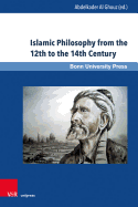 Islamic Philosophy from the 12th to the 14th Century
