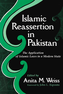 Islamic Reassertion in Pakistan: The Application of Islamic Laws in a Modern State