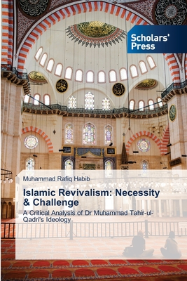 Islamic Revivalism: Necessity & Challenge - Habib, Muhammad Rafiq