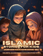Islamic Stories For Kids: Exploring Quranic Values in 25 Bedtime Adventures - Book 4