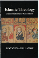 Islamic Theology: Traditionalism and Rationalism