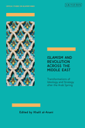 Islamism and Revolution Across the Middle East: Transformations of Ideology and Strategy After the Arab Spring