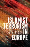 Islamist Terrorism in Europe: A History