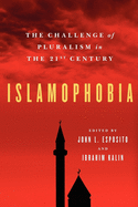 Islamophobia: The Challenge of Pluralism in the 21st Century