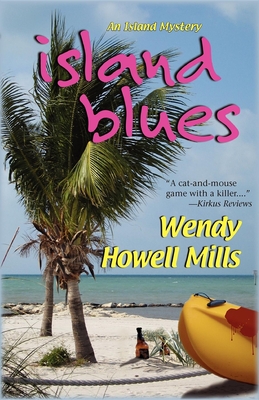 Island Blues: A Sabrina Dunsweeny Mystery - Mills, Wendy Howell
