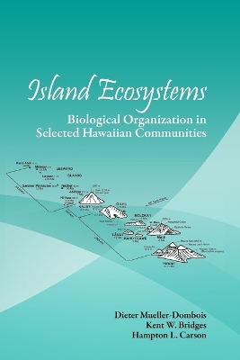 Island Ecosystems: Biological Organization in Selected Hawaiian Communities (US/IBP synthesis series) - Mueller-Dombois, Dieter (Editor), and Bridges, Kent W (Editor), and Carson, Hampton L (Editor)