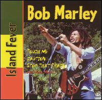 Island Fever - Bob Marley