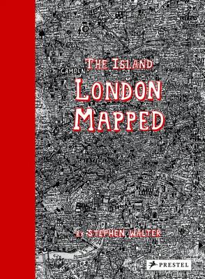 Island: London Mapped - Walter, Stephen, and Barber, Peter (Foreword by)