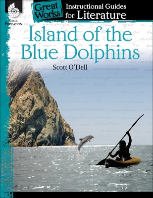 Island of the Blue Dolphins: An Instructional Guide for Literature: An Instructional Guide for Literature - Aracich, Charles