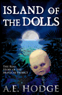 Island of the Dolls: The Real Story of the Muecas Project