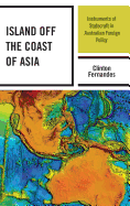 Island off the Coast of Asia: Instruments of Statecraft in Australian Foreign Policy