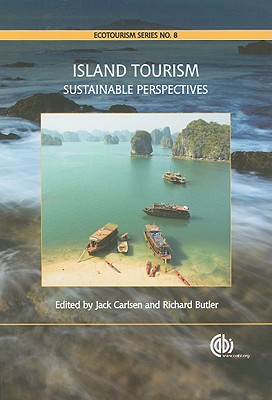 Island Tourism: Sustainable Perspectives - Coomansingh, Johnny (Contributions by), and Carlsen, Jack (Editor), and Erfurt-Cooper, Patricia (Contributions by)
