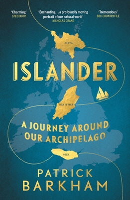 Islander: A Journey Around Our Archipelago - Barkham, Patrick