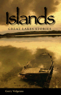 Islands: Great Lakes' Legends - Volgenau, Gerry