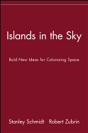 Islands in the Sky: Bold New Ideas for Colonizing Space